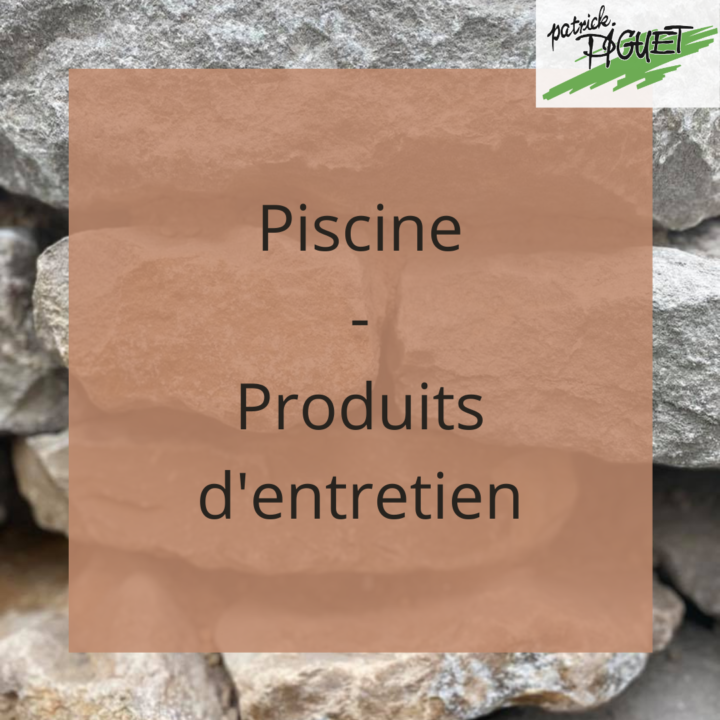 Piscine - Produits d'entretien